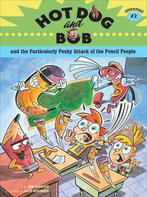 cover image of Hot Dog and Bob and the Particularly Pesky Attack of the Pencil People